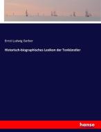Historisch-biographisches Lexikon der Tonkünstler di Ernst Ludwig Gerber edito da hansebooks