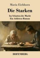 Die Starken di Maria Eichhorn edito da Henricus - Edition Deutsche Klassik GmbH, Berlin