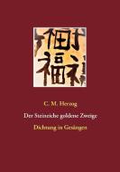 Der Steineiche goldene Zweige di C. M. Herzog edito da Books on Demand