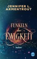 Funkeln der Ewigkeit di Jennifer L. Armentrout edito da Mira Taschenbuch Verlag