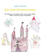 Die acht Prinzessinnen di Lydia Freimund, Christiane Knudsen edito da Books on Demand