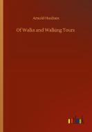 Of Walks and Walking Tours di Arnold Haultain edito da Outlook Verlag