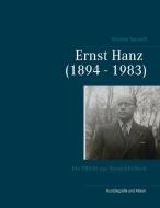 Ernst Hanz (1894 - 1983) di Simone Neusüß edito da Books on Demand