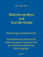 Dietrich von Bern und Karl der Große di Wim S. W. Rass edito da Books on Demand