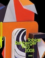 Tobias Rehberger 1993 - 2008 di Daniel Birnbaum, Leontine Coelewij, Lars Bang Larsen edito da Dumont Literatur Und Kunst Verlag Gmbh & Co Kg