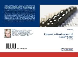 Extranet in Development of Supply Chain di Maria Leivo edito da LAP Lambert Academic Publishing