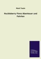 Huckleberry Finns Abenteuer und Fahrten di Mark Twain edito da TP Verone Publishing