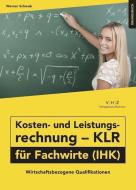 Kosten- und Leistungsrechnung - KLR - für Fachwirte (IHK) Übungsbuch di Schwab Werner edito da Zitzmann, Verlagshaus