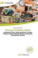 George Frederic Watts edito da Loc Publishing