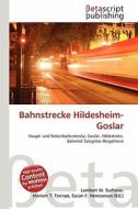 Bahnstrecke Hildesheim-Goslar edito da Betascript Publishing