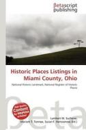 Historic Places Listings in Miami County, Ohio edito da Betascript Publishing