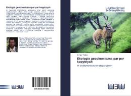 Ekologia geochemiczna par par kopytnych di Siergiej Tutikov edito da Wydawnictwo Bezkresy Wiedzy