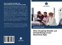 Eine Scoping-Studie zur Entwicklung einer Business-App di Ayotunde Lawal edito da Verlag Unser Wissen