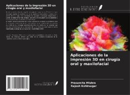 Aplicaciones de la impresión 3D en cirugía oral y maxilofacial di Prasamita Mishra, Rajesh Kshirsagar edito da Ediciones Nuestro Conocimiento