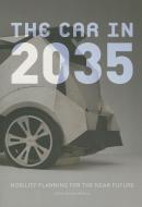 The Car in 2035: Mobility Planning for the Near Future edito da ACTAR D