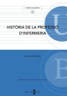 Història de la professió d'infermeria di Roser Valls Molins edito da Publicacions i Edicions de la Universitat de Barcelona