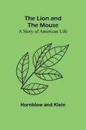 The Lion and the Mouse di Hornblow, Klein edito da Alpha Editions