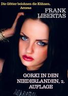 Gorki in den Niederlanden, 2. Auflage di Frank Libertas edito da Brave New Books