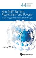 NON-TARIFF BARRIERS, REGIONALISM AND POVERTY di L Alan Winters edito da World Scientific Publishing Company