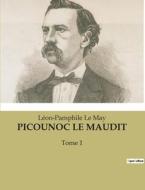 PICOUNOC LE MAUDIT di Léon-Pamphile Le May edito da Culturea