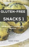 Gluten Free Snacks 1 di Derek Jones edito da Independently Published