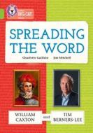 Spreading the Word: William Caxton and Tim Berners-Lee di Charlotte Guillain edito da HarperCollins Publishers