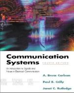 Communication Systems di A. Bruce Carlson, P. B. Crilly, Paul B. Crilly edito da McGraw-Hill Science/Engineering/Math