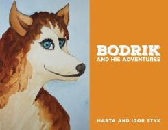 Bodrik and His Adventures di Marta Styk edito da FIREFLY BOOKS LTD