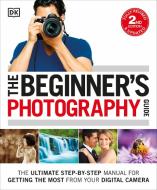 The Beginner's Photography Guide di DK edito da Dorling Kindersley Ltd