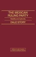The Mexican Ruling Party di Unknown edito da Praeger