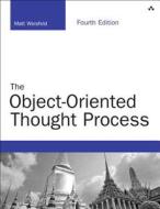 The Object-oriented Thought Process di Matt A. Weisfeld edito da Pearson Education (us)