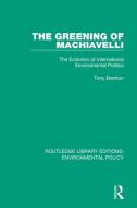 The Greening Of Machiavelli di Tony Brenton edito da Taylor & Francis Ltd