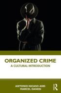 Organized Crime di Antonio Nicaso, Marcel Danesi edito da Taylor & Francis Ltd