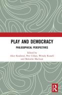 Play And Democracy di Alice Koubova, Petr Urban, Wendy Russell, Malcolm MacLean edito da Taylor & Francis Ltd