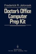 Doctor's Office Computer Prep Kit di F. R. Jelovsek edito da Springer New York