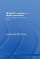 Critical Perspectives on Global Governance di Jean Grugel edito da Routledge