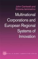 Multinational Corporations and European Regional Systems of Innovation di John Cantwell, Simona Iammarino edito da Taylor & Francis Ltd
