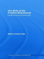 The Birth of The Prophet Muhammad di Marion Holmes Katz edito da Taylor & Francis Ltd