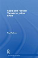 Social and Political Thought of Julius Evola di Paul Furlong edito da ROUTLEDGE