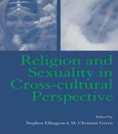 Religion And Sexuality In Cross-cultural Perspective edito da Taylor & Francis Ltd