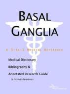 Basal Ganglia - A Medical Dictionary, Bibliography, And Annotated Research Guide To Internet References di Icon Health Publications edito da Icon Group International
