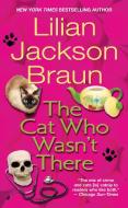 The Cat Who Wasn't There di Lilian Jackson Braun edito da JOVE
