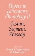 Gesture, Segment, Prosody di Gerard J. Dochtery, D. Robert Ladd edito da Cambridge University Press