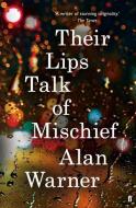 Their Lips Talk of Mischief di Alan Warner edito da Faber & Faber