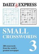 The Daily Express: Small Crosswords 3 edito da Octopus Publishing Group