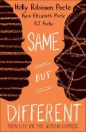 Same But Different: Teen Life on the Autism Express di Holly Robinson Peete, Rj Peete, Ryan Elizabeth Peete edito da TURTLEBACK BOOKS