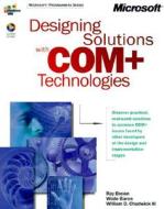 Designing Solutions With Com+ Technologies di Ray Brown, et al edito da Microsoft Press,u.s.