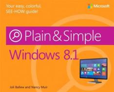 Windows 8.1 Plain & Simple di Joli Ballew, Nancy Muir edito da Microsoft Press,u.s.