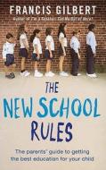The New School Rules di Francis Gilbert edito da Little, Brown Book Group