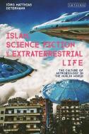 Islam Science Fiction And Extrater di DETERMANN JORG MATTH edito da Bloomsbury Academic